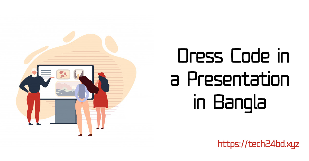 Dress Code in a Presentation in Bangla