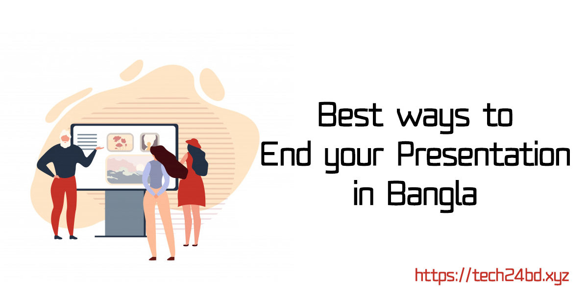 Best ways to End your Presentation in Bangla